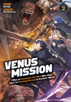 Venus Mission: I Was an Assassin-for-Hire Who Died, Now I'm Hunting Heroes in Another World (Light Novel) Vol. 2 (Venus Mission: From Former Assassin ... World to Assassinate the Hero! (Light Novel)) B0GQLJMQDP Book Cover