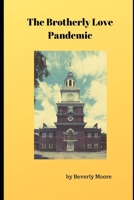 The Brotherly Love Pandemic B08B38B7Y8 Book Cover