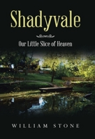 Shadyvale: Our Little Slice of Heaven 1664202935 Book Cover