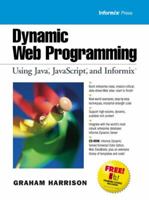 Dynamic Web Programming Using Java, JavaScript, and Informix 0130861847 Book Cover