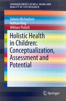 Holistic Health in Children: Conceptualization, Assessment and Potential 3319648306 Book Cover