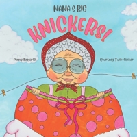 Nana’s Big Knickers 1036905209 Book Cover