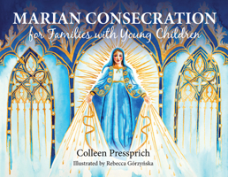 Marian Consecration for Families with Young Children 1681924900 Book Cover