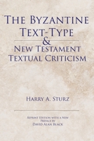 The Byzantine text-type and New Testament textual criticism 0840749589 Book Cover