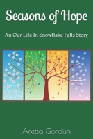 Seasons of Hope: Our Life in Snowflake Falls 153934794X Book Cover