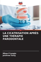 LA CICATRISATION APRÈS UNE THÉRAPIE PARODONTALE 6205913372 Book Cover