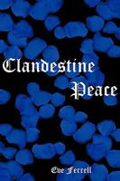 Clandestine Peace 1449056660 Book Cover