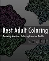 Best Adult Coloring Books: Amazing Mandalas Coloring Book for Adults 1542680166 Book Cover
