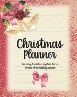 Christmas Planner - An easy-to-follow system for a stress-free holiday season: Save money & time with this countdown calendar & checklist organizer, budget & expense tracker, party grocery list & more 1705918166 Book Cover