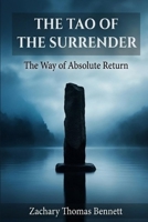 The Tao of the Surrender: The Way of Absolute Return, Eighty-One Verses for the Reclaiming of Identity B0H36ZSSRB Book Cover