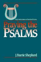 Praying the Psalms: Daily Meditations on Cherished Psalms 0664240704 Book Cover
