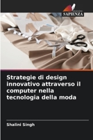 Strategie di design innovativo attraverso il computer nella tecnologia della moda (Italian Edition) 6207539540 Book Cover