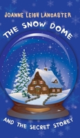 The Snow Dome and the Secret Storey 1788231198 Book Cover