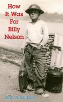 How It Was for Billy Nelson 0989021505 Book Cover