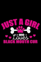 Just A Girl Who Loves Black Mouth Cur: Cool Black Mouth Cur Dog Journal Notebook - Black Mouth Cur Puppy Lover Gifts – Funny Black Mouth Cur Dog ... Mouth Cur Owner Gifts. 6 x 9 in 120 pages 1679754033 Book Cover
