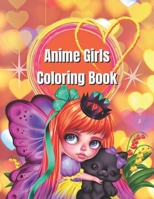 Anime Girls Coloring Book: 30 illustrations of the cutest girls drawn in Anime/Chibi style B09FNWW2VV Book Cover
