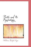 Faith And Its Psychology 1016378874 Book Cover