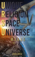 Unique Religion Space Universe: M.A.B.U.S 1960113437 Book Cover