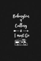 Bebington is Calling and I Must Go: 6''x9'' Lined Writing Notebook Journal, 120 Pages, Best Novelty Birthday Santa Christmas Gift For Friends, Fathers, ... Cover With White Quote and White Trip Van. 1677280204 Book Cover