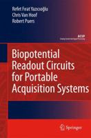 Biopotential Readout Circuits for Portable Acquisition Systems (Analog Circuits and Signal Processing) 1402090927 Book Cover