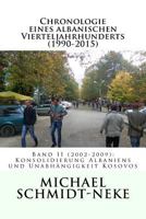 Chronologie eines albanischen Vierteljahrhunderts (1990-2015): Band II (2002-2009): Konsolidierung Albaniens und Unabh�ngigkeit Kosovos 1539905985 Book Cover