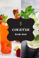Cocktail: Recipe Book - Blank Journal Mixed Drinks and Cocktail Recipe Book, Mixology Notebook Record To Write & Fill In, Organize & Reference, 6 x9, 110 Pages 1709879777 Book Cover