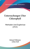 Untersuchungen Uber Chlorophyll: Methoden Und Ergebnisse 110451902X Book Cover