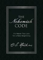 The Nehemiah Code: It's Never Too Late for a New Beginning 0718091388 Book Cover