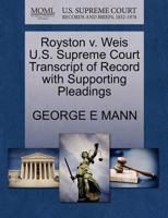 Royston v. Weis U.S. Supreme Court Transcript of Record with Supporting Pleadings 1270138480 Book Cover