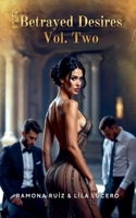 Betrayed Desires Vol. Two B0GGB7G4WG Book Cover