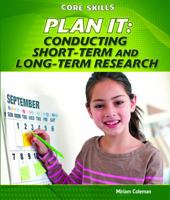 Plan It: Conducting Short-Term and Long-Term Research 1448874505 Book Cover