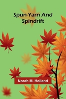 Spun-Yarn and Spindrift 1515008703 Book Cover