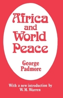 Africa and World Peace (Cass Library of African Studies. Africana Modern Library,) 0714617644 Book Cover