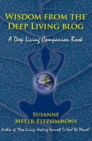 Wisdom from the Deep Living Blog: A Deep Living Companion Book 1946989053 Book Cover