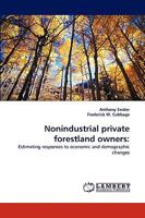 Nonindustrial private forestland owners:: Estimating responses to economic and demographic changes 3838320034 Book Cover