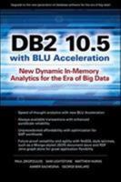 DB2 10.5 with Blu Acceleration: New Dynamic In-Memory Analytics for the Era of Big Data 0071823492 Book Cover