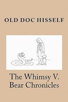 The Whimsy V. Bear Chronicles 1453659838 Book Cover