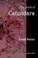 The Book of Calendars, Conversion Tables From 60 Ancient and Modern Calendars to the Julian and Gregorian Calendars 1931956766 Book Cover