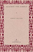 Against the Simple (Wick Poetry Chapbook Series One, #6) 0873385217 Book Cover