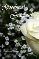 Goodness, Gracious! 1329026527 Book Cover