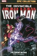 Iron Man Epic Collection: The Enemy Within (Iron Man 0785187871 Book Cover