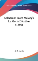 Selections From Malory's Le Morte D'Arthur 116760234X Book Cover