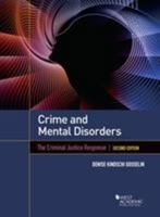 Crime and Mental Disorders: The Criminal Justice Response (Higher Education Coursebook) 1634604091 Book Cover