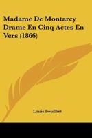 Madame de Montarcy Drame En Cinq Actes En Vers 1120442184 Book Cover
