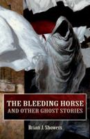 The Bleeding Horse and Other Ghost Stories 1856355780 Book Cover