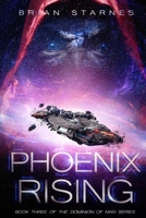 Phoenix Rising: Book Three in the Dominion of Man Series B0GJ51FGTL Book Cover