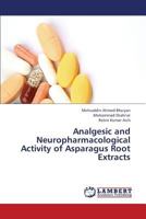 Analgesic and Neuropharmacological Activity of Asparagus Root Extracts 3659379387 Book Cover