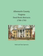 Albemarle County, Virginia Deed Book Abstracts 1780-1783 1680341170 Book Cover