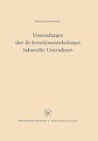 Untersuchungen Uber Die Investitionsentscheidungen Industrieller Unternehmen 3663008444 Book Cover