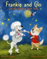 Frankie and Glo and the Amazing Light Show (The Adventures of Frankie and Glo: Epic Character Development Storybooks for Kids) B0CST8D67C Book Cover